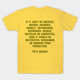 Pete Seeger Sustainability Quote T-Shirt